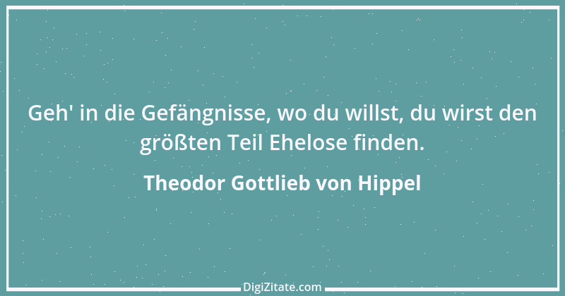 Zitat von Theodor Gottlieb von Hippel 17