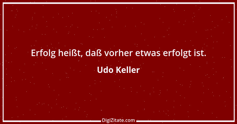 Zitat von Udo Keller 5