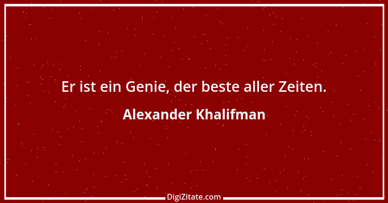 Zitat von Alexander Khalifman 1