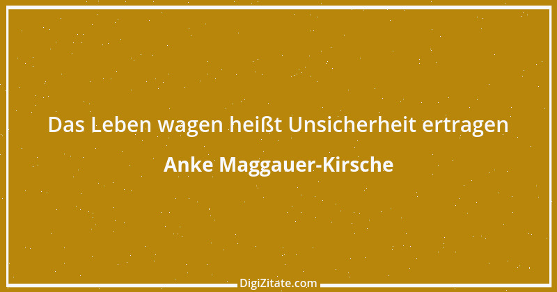 Zitat von Anke Maggauer-Kirsche 520