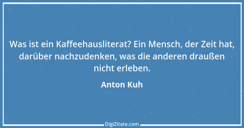 Zitat von Anton Kuh 19