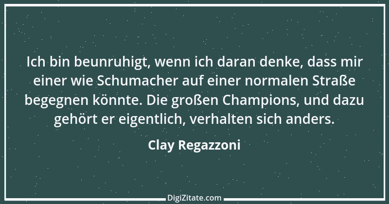 Zitat von Clay Regazzoni 3