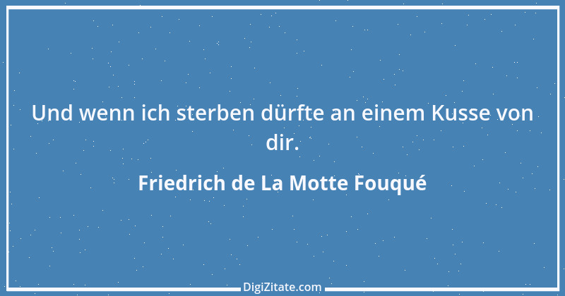 Zitat von Friedrich de La Motte Fouqué 1