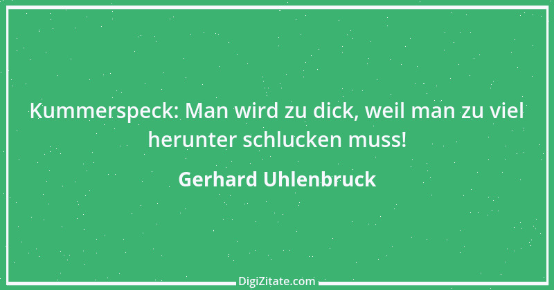 Zitat von Gerhard Uhlenbruck 43