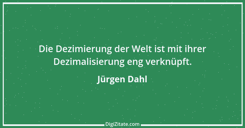 Zitat von Jürgen Dahl 1