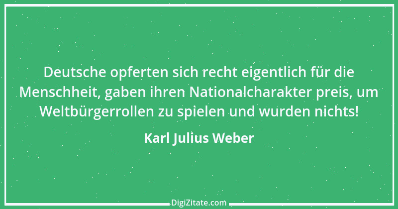 Zitat von Karl Julius Weber 191