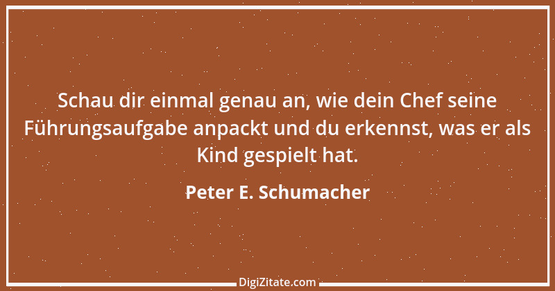 Zitat von Peter E. Schumacher 1028