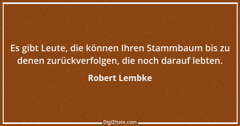 Zitat von Robert Lembke 69