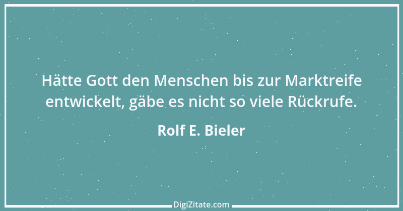 Zitat von Rolf E. Bieler 3