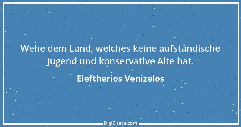 Zitat von Eleftherios Venizelos 1