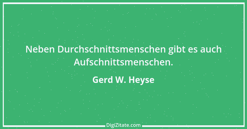 Zitat von Gerd W. Heyse 332