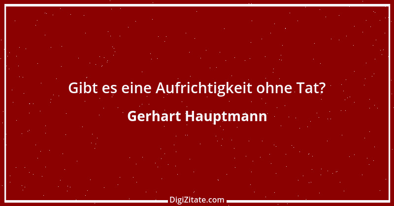 Zitat von Gerhart Hauptmann 22