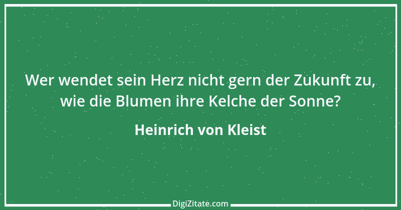 Zitat von Heinrich von Kleist 123