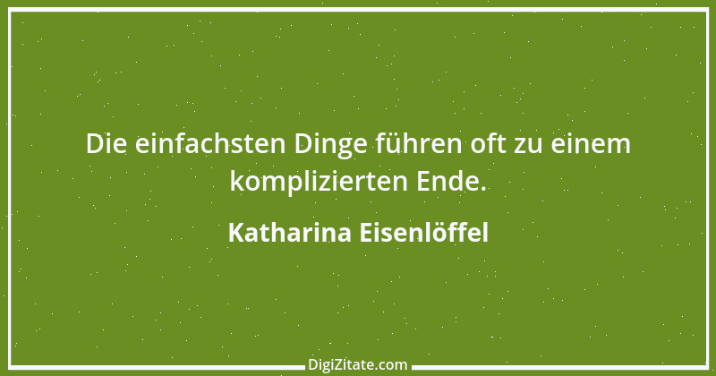 Zitat von Katharina Eisenlöffel 93