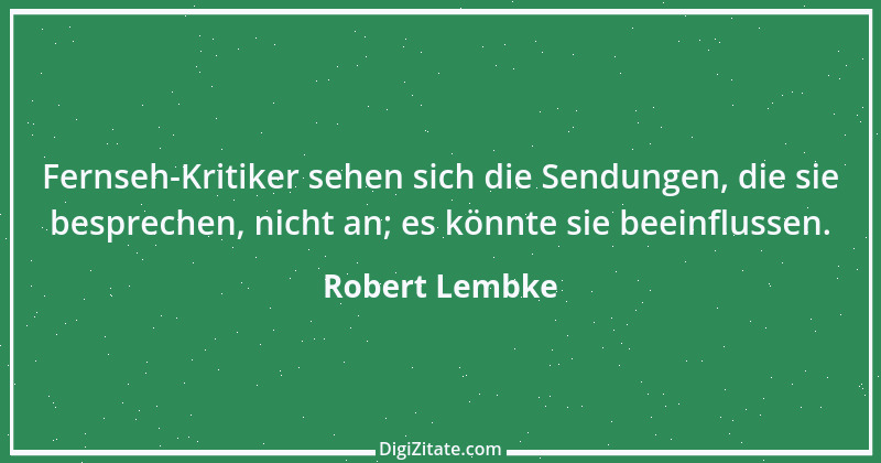 Zitat von Robert Lembke 70