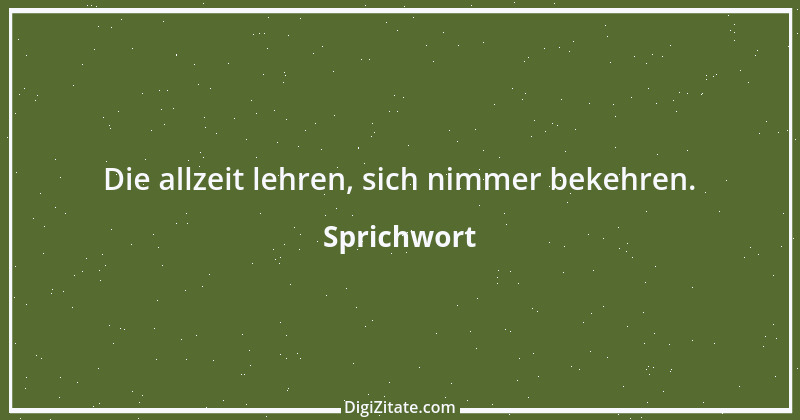 Zitat von Sprichwort 6216