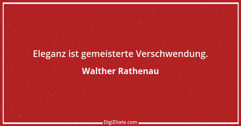 Zitat von Walther Rathenau 29