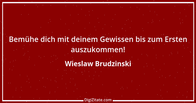 Zitat von Wieslaw Brudzinski 17