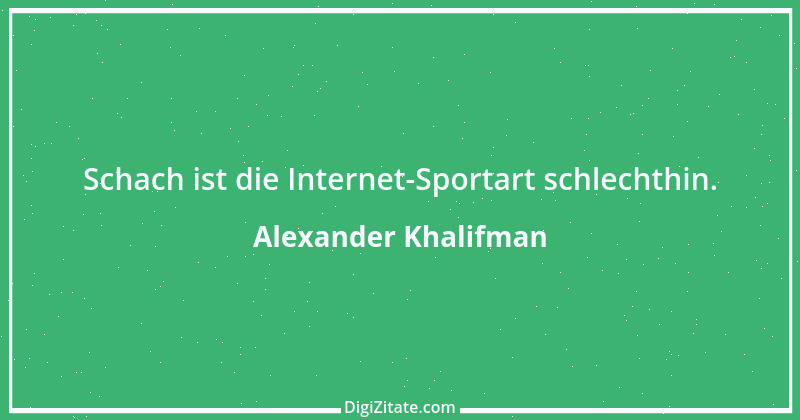 Zitat von Alexander Khalifman 3