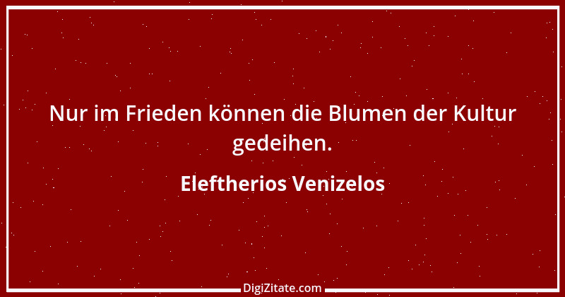 Zitat von Eleftherios Venizelos 2