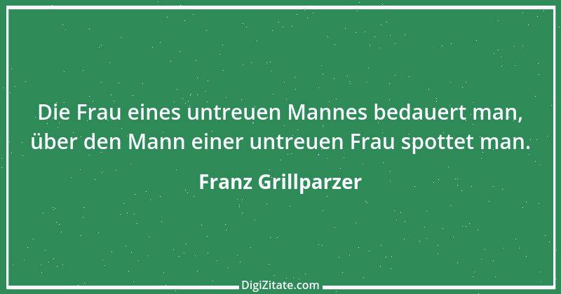 Zitat von Franz Grillparzer 71