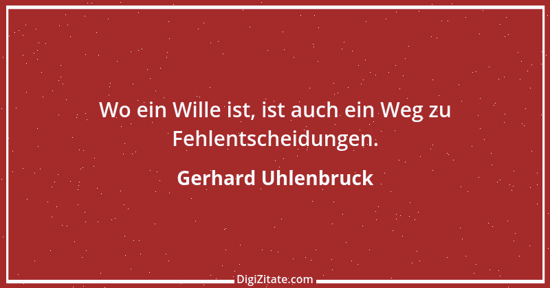 Zitat von Gerhard Uhlenbruck 45