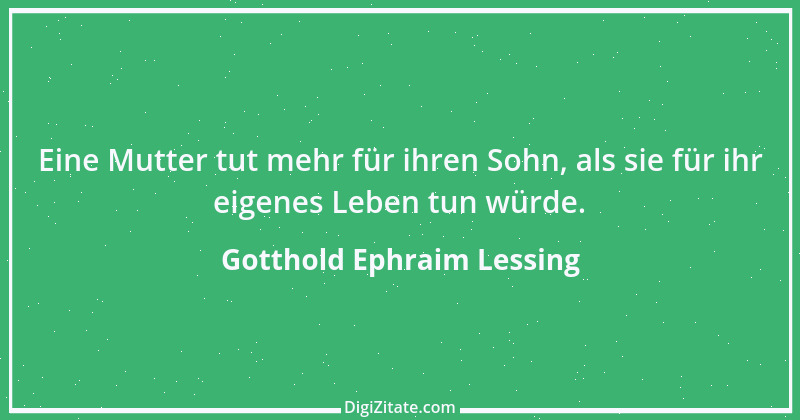 Zitat von Gotthold Ephraim Lessing 147