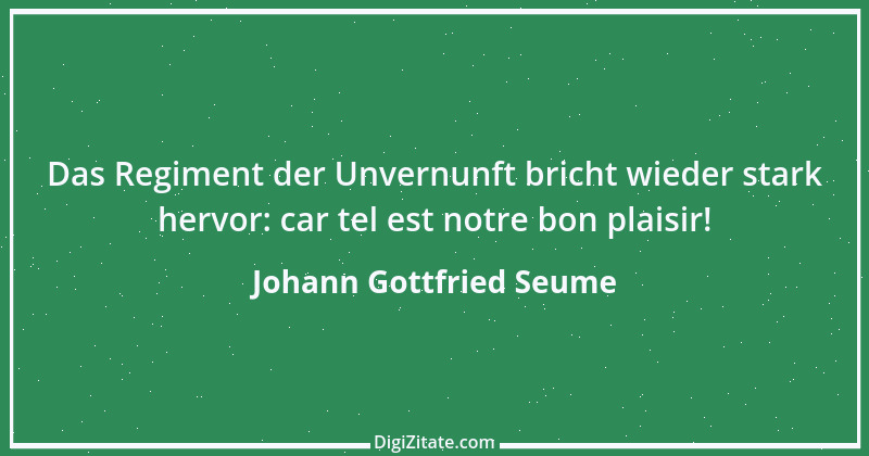 Zitat von Johann Gottfried Seume 158