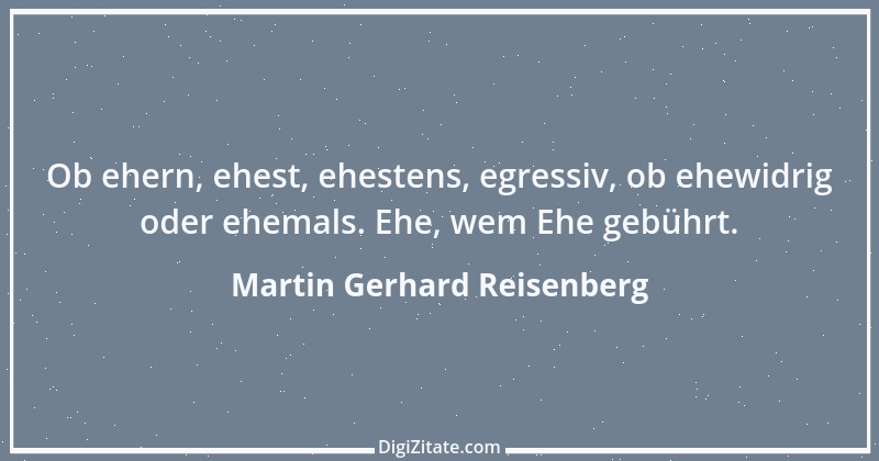 Zitat von Martin Gerhard Reisenberg 540