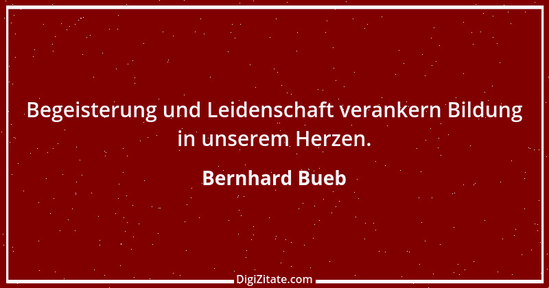 Zitat von Bernhard Bueb 29