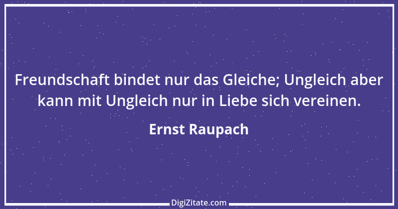 Zitat von Ernst Raupach 28