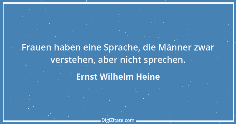 Zitat von Ernst Wilhelm Heine 3