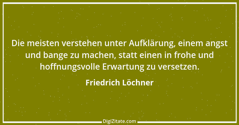 Zitat von Friedrich Löchner 283