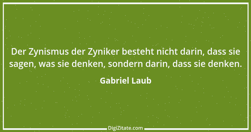 Zitat von Gabriel Laub 27