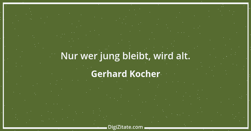 Zitat von Gerhard Kocher 240