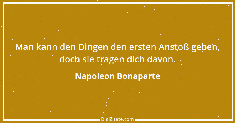 Zitat von Napoleon Bonaparte 81