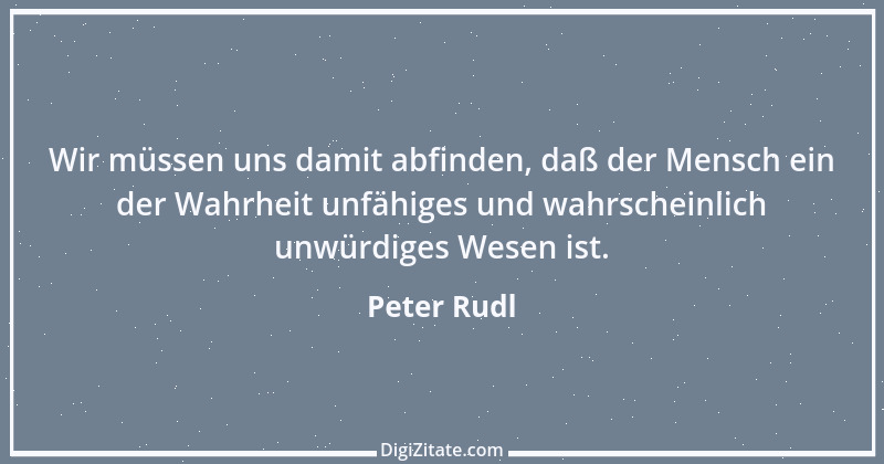 Zitat von Peter Rudl 5