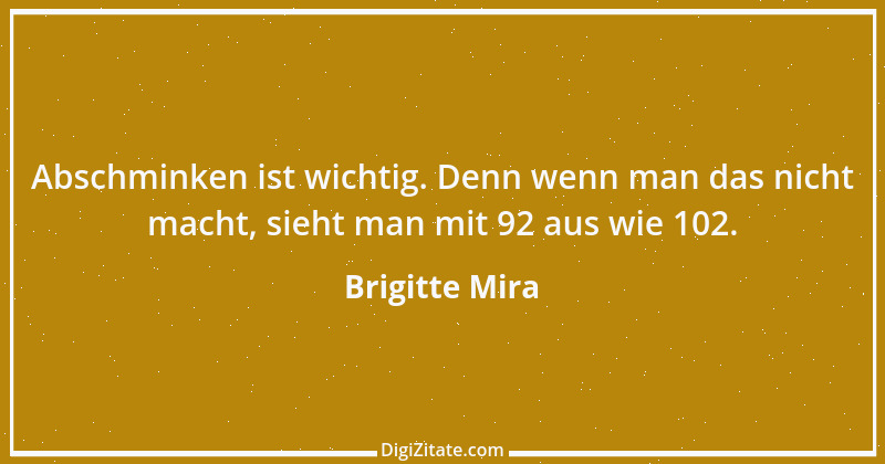 Zitat von Brigitte Mira 7