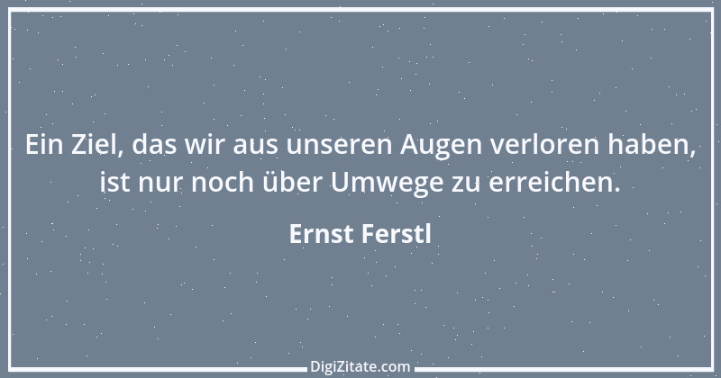 Zitat von Ernst Ferstl 2217