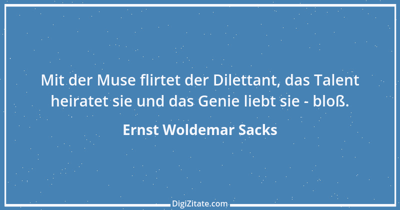 Zitat von Ernst Woldemar Sacks 6