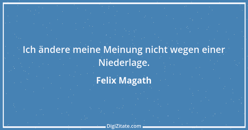 Zitat von Felix Magath 45