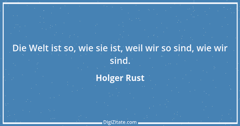 Zitat von Holger Rust 2