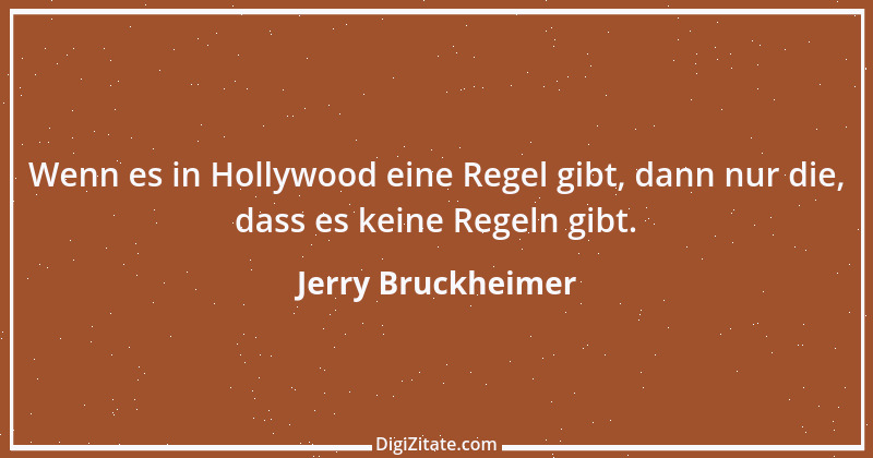 Zitat von Jerry Bruckheimer 1