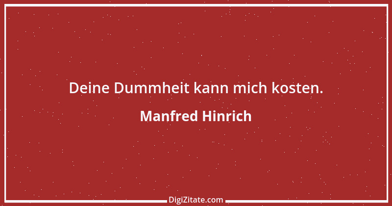 Zitat von Manfred Hinrich 2950