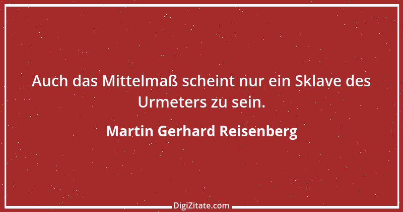 Zitat von Martin Gerhard Reisenberg 3091