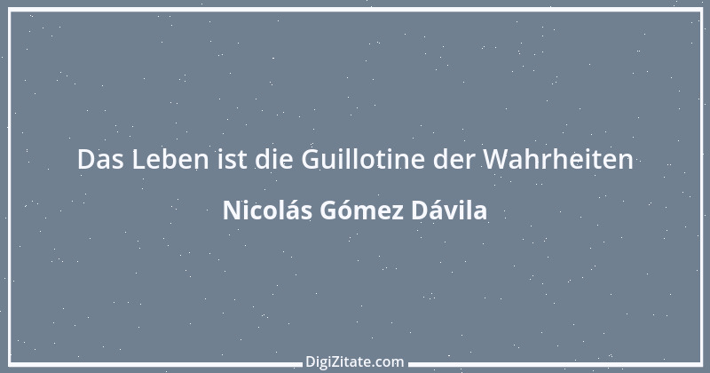 Zitat von Nicolás Gómez Dávila 5