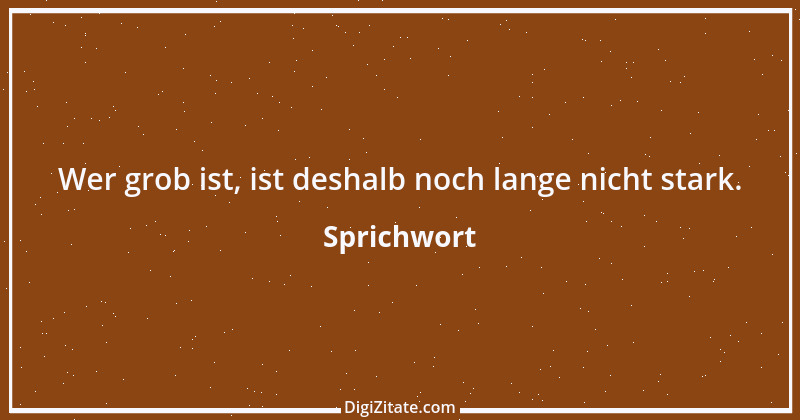 Zitat von Sprichwort 8768