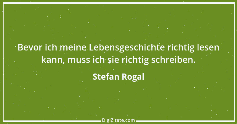 Zitat von Stefan Rogal 145