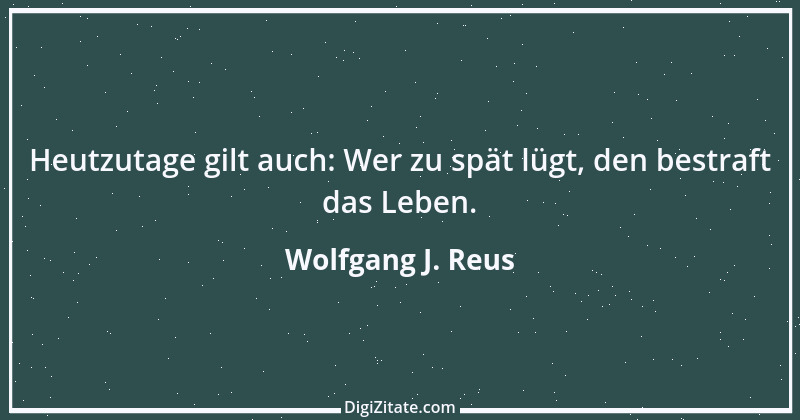 Zitat von Wolfgang J. Reus 616