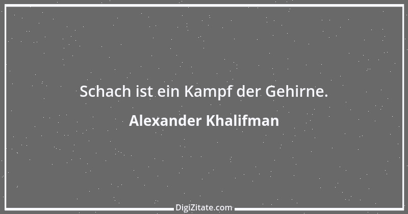 Zitat von Alexander Khalifman 4